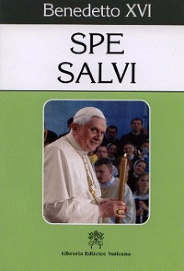 Spe Salvi. Lettera enciclica sulla speranza cristiana - Benedetto XVI (Papa Joseph Ratzinger)