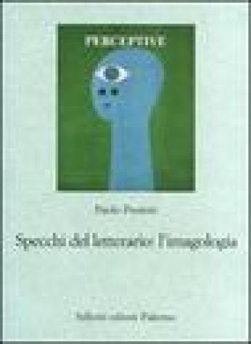 Specchi del letterario: l'imagologia. Percorsi di letteratura comparata - Paolo Proietti