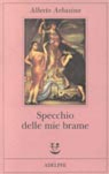 Specchio delle mie brame - Alberto Arbasino