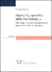 Specchio, specchio delle mie brame. L immagine corporea in adolescenza: percorsi di ricerca e intervento