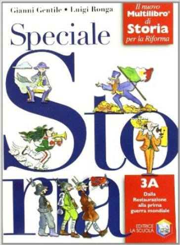 Speciale storia. Il nuovo multilibro di storia per la riforma. Volume 3A. Per la Scuola media - Gianni Gentile - Luigi Ronga