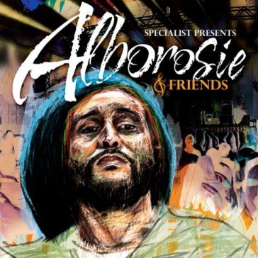 Specialist presents alborosie - ALBOROSIE & FRIENDS