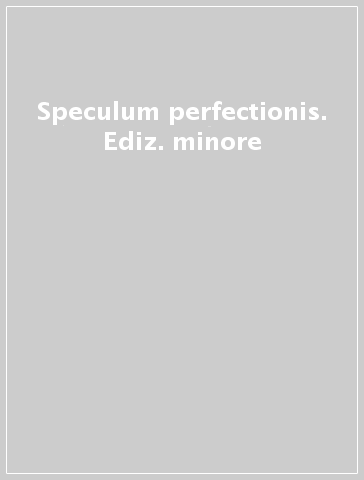 Speculum perfectionis. Ediz. minore