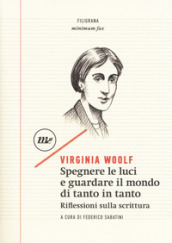 Spegnere le luci e guardare il mondo di tanto in tanto. Riflessioni sulla scrittura