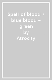 Spell of blood / blue blood - green