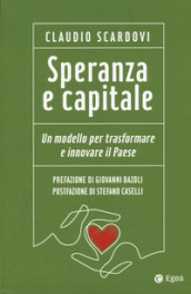 Speranza e capitale. Un modello per trasformare e innovare il paese