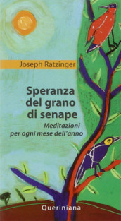 Speranza del grano di senape. Meditazioni per ogni mese dell