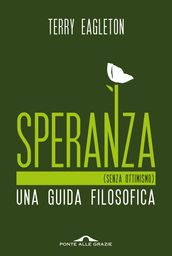 Speranza (senza ottimismo)