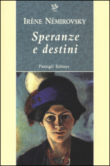 Speranze e destini: Fraternità-La magia-Nascita di una rivoluzione - Irene Némirovsky