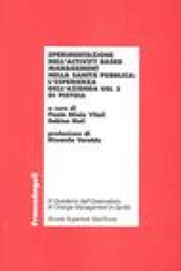 Sperimentazione dell'activity based management nella sanità pubblica: l'esperienza dell'azienda Usl 3 di Pistoia - Paola Miolo Vitali - Sabina Nuti