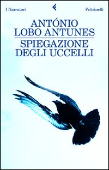 Spiegazione degli uccelli - Antonio Antunes Lobo