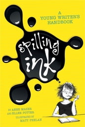 Spilling Ink: A Young Writer s Handbook