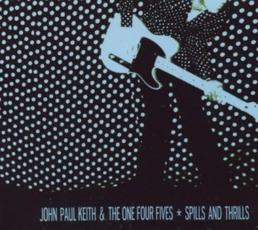 Spills and thrills - J & THE PAUL KEITH