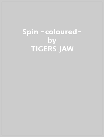 Spin -coloured- - TIGERS JAW