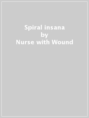 Spiral insana - Nurse with Wound