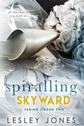 Spiralling Skywards. Book Two Fading.