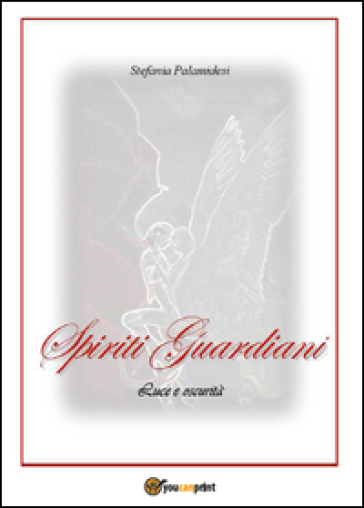 Spiriti guardiani - Stefania Palamidesi
