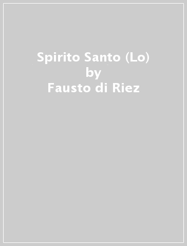 Spirito Santo (Lo) - Fausto di Riez