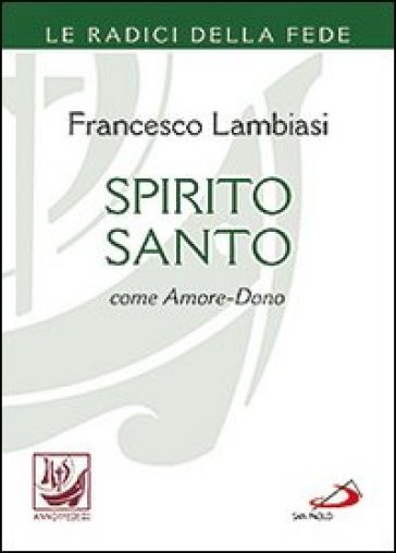 Spirito Santo come amore-dono - Francesco Lambiasi