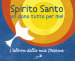 Spirito Santo. Un dono tutto per me! L album della mia cresima. Con adesivi