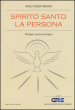 Spirito Santo, la persona. Teologia, storia ed esegesi