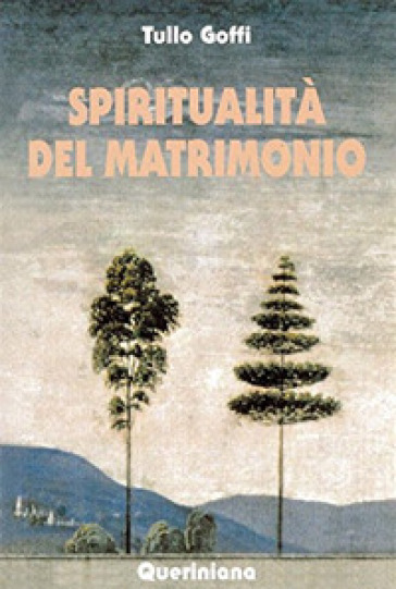 Spiritualità del matrimonio - Tullo Goffi