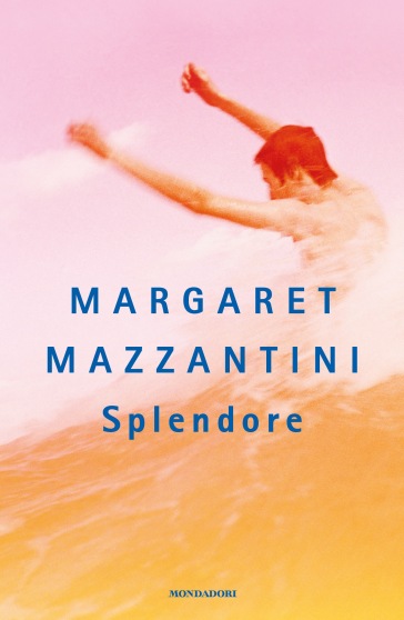 Splendore - Margaret Mazzantini