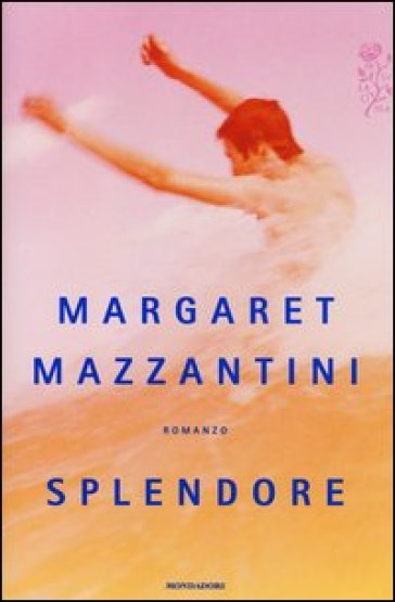 Splendore - Margaret Mazzantini