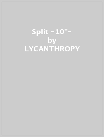 Split -10"- - LYCANTHROPY - BLOOD I BLEED