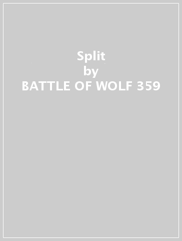 Split - BATTLE OF WOLF 359 - RESURR