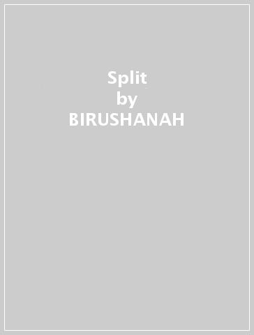 Split - BIRUSHANAH - MONARCH
