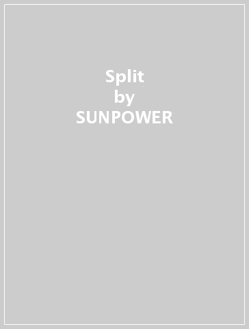 Split - SUNPOWER - REPROACH