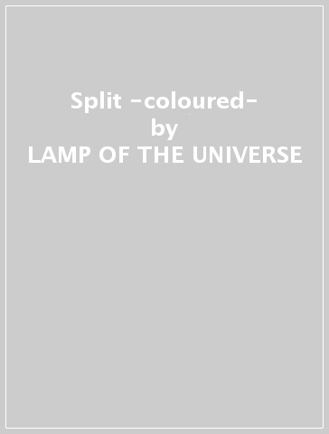 Split -coloured- - LAMP OF THE UNIVERSE - KANO