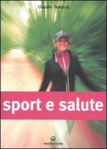 Sport e salute. Ediz. illustrata - Claudio Tedesco