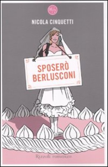 Sposerò Berlusconi - Nicola Cinquetti