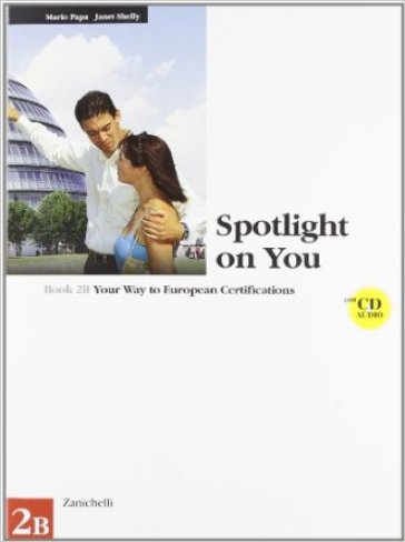 Spotlight on you vol. 2B. Con CD audio. Per le Scuole superiori - Mario Papa - Janet Shelly