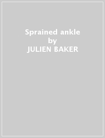 Sprained ankle - JULIEN BAKER