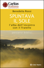 Spuntava il sole. L