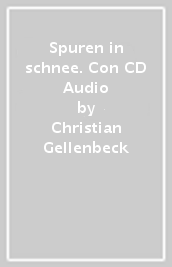 Spuren in schnee. Con CD Audio