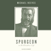 Spurgeon on the Christian Life