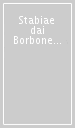 Stabiae dai Borbone alle ultime scoperte