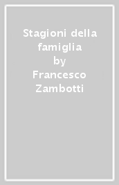 Stagioni della famiglia