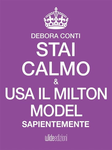 Stai Calmo e usa il Milton Model sapientemente - Debora Conti