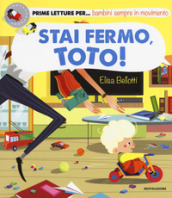 Stai fermo, Toto! Ediz. a colori