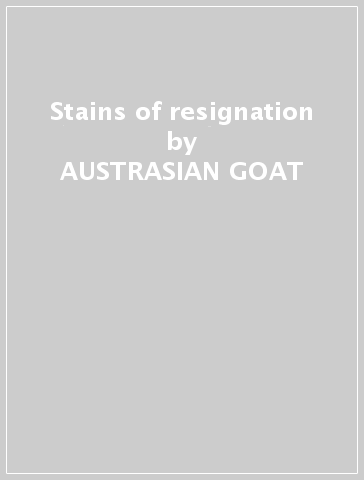 Stains of resignation - AUSTRASIAN GOAT