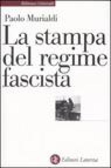 Stampa del regime fascista (La) - Paolo Murialdi