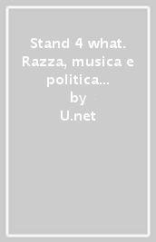 Stand 4 what. Razza, musica e politica nell era di Trump