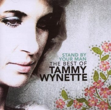 Stand by your man:the.. - Tammy Wynette