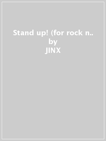 Stand up! (for rock n.. - JINX