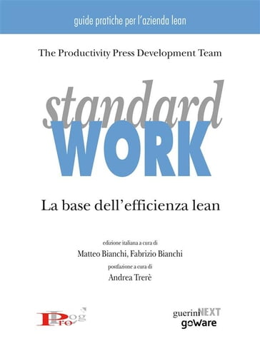 Standard work. La base dell'efficienza lean - The Productivity Press Development Team - Matteo Bianchi - Fabrizio Bianchi